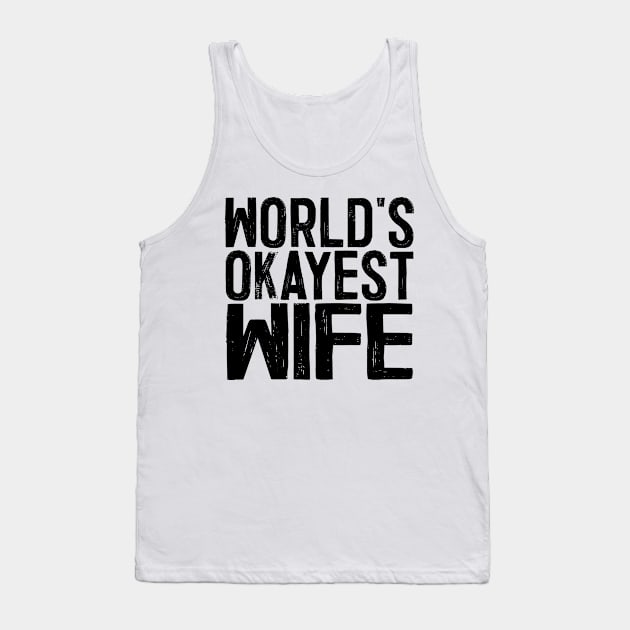 World's Okayest Wife Tank Top by colorsplash